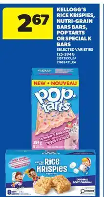 Real Canadian Superstore KELLOGG'S RICE KRISPIES, NUTRI-GRAIN BARS BARS, POP TARTS OR SPECIAL K BARS offer
