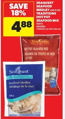 Real Canadian Superstore SEAQUEST SEAFOOD MEDLEY 340 G OR TRADITIONS HOT POT SEAFOOD MIX 500 G offer