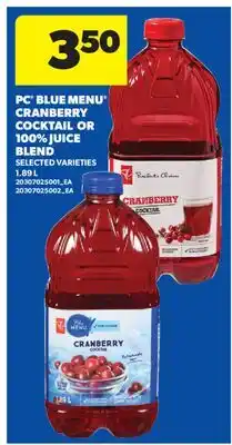 Real Canadian Superstore PC BLUE MENU CRANBERRY COCKTAIL OR 100% JUICE BLEND offer