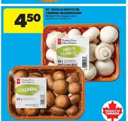 Real Canadian Superstore PC WHOLE WHITE OR CREMINI MUSHROOMS offer