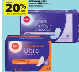 Real Canadian Superstore LIFE BRAND PADS 14-48' S OR LINERS 40-135' S offer