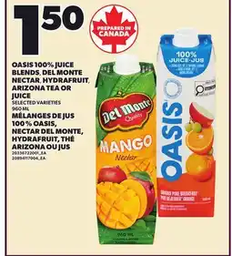 Independent Grocer OASIS 100% JUICE BLENDS, DEL MONTE NECTAR, HYDRAFRUIT ARIZONA TEA OR JUICE offer