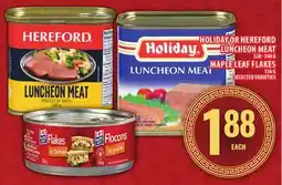 Food Basics HOLIDAY OR HEREFORD LUNCHEON MEAT OR MAPLE LEAF FLAKES offer