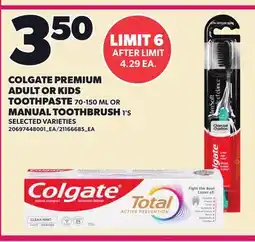 Loblaws COLGATE PREMIUM ADULT OR KIDS TOOTHPASTE, 70-150 ML OR MANUAL TOOTHBRUSH, 1'S offer