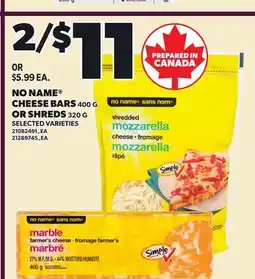 Loblaws NO NAME CHEESE BARS, 400 G OR SHREDS, 320 G offer