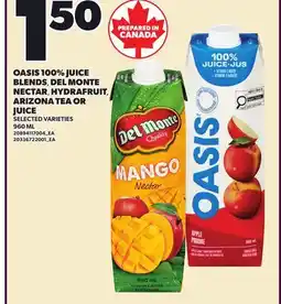 Loblaws OASIS 100% JUICE BLENDS, DEL MONTE NECTAR, HYDRAFRUIT ARIZONA TEA OR JUICE offer