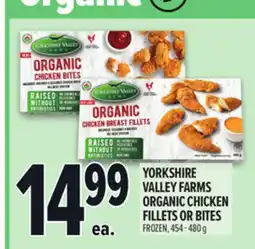 Metro YORKSHIRE VALLEY FARMS ORGANIC CHICKEN FILLETS OR BITES offer