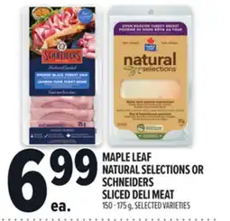 Metro MAPLE LEAF NATURAL SELECTIONS OR SCHNEIDERS SLICED DELI MEAT offer