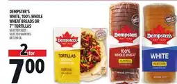 Metro DEMPSTER'S WHITE, 100% WHOLE WHEAT BREADS OR 7 TORTILLAS offer