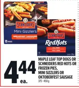 Metro MAPLE LEAF TOP DOGS OR SCHNEIDERS RED HOTS OR FROZEN PIES, MINI SIZZLERS OR OKTOBERFEST SAUSAGE offer