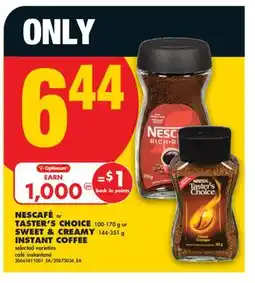 No Frills NESCAFÉ OR TASTER'S CHOICE, 100-170 G OR SWEET & CREAMY, 144-351 G INSTANT COFFEE offer