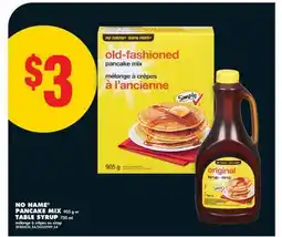 No Frills NO NAME PANCAKE MIX, 905 g or TABLE SYRUP, 750 mL offer