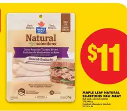 No Frills MAPLE LEAF NATURAL SELECTIONS DELI MEAT, 375/400 G offer