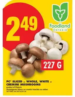 No Frills PC SLICED OR WHOLE, WHITE OR CREMINI MUSHROOMS offer