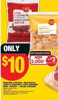No Frills BREADED CHICKEN, MEATBALLS, HORS D'OEUVRES, LEAN GROUND BEEF, TURKEY OR HALAL CHICKEN, 400 G-1.81 KG offer