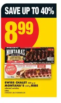 No Frills SWISS CHALET 600 G OR MONTANA'S 650 G RIBS offer