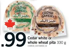 Fortinos CEDAR WHITE OR WHOLE WHEAT PITA offer