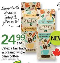 Fortinos CAFEZIA FAIR TRADE & ORGANIC WHOLE BEAN COFFEE offer