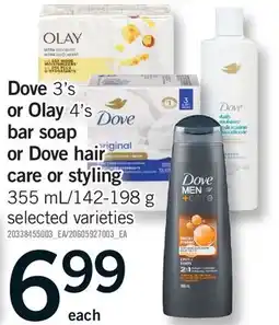 Fortinos DOVE 3'S OR OLAY 4'S BAR SOAP OR DOVE HAIR CARE OR STYLING, 355 mL offer