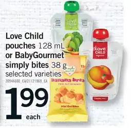 Fortinos LOVE CHILD POUCHES 128 ML OR BABYGOURMET SIMPLY BITES 38 G offer