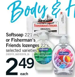 Fortinos SOFTSOAP 221 mL OR FISHERMAN'S FRIENDS LOZENGES 22'S offer