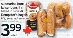 Fortinos SUBMARINE BUNS, 4'S, KAISER BUNS 6'S, BAKED IN STORE OR DEMPSTER'S BAGELS, 6'S offer