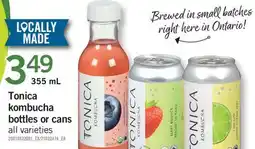 Fortinos TONICA KOMBUCHA BOTTLES OR CANS, ML offer