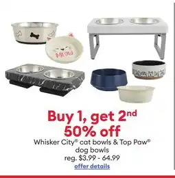 Petsmart Buy 1, get 2nd 50% off Whisker CityÂ cat bowls & Top PawÂ dog bowls offer
