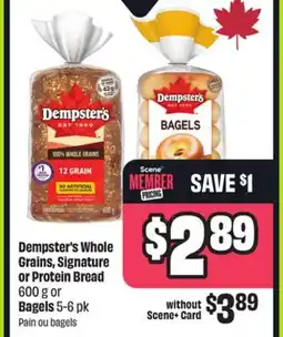 FreshCo Dempster's Whole Grains, Signature or Protein Bread 600 g or Bagels offer