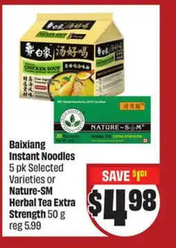 FreshCo Baixiang Instant Noodles 5 pk or Nature-SM Herbal Tea Extra Strength 50 g Selected Varieties - LNY offer