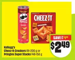 FreshCo Kellog's Cheez -It Crackers 191-200 g or Pringles Super Stacks 148 -156 g offer