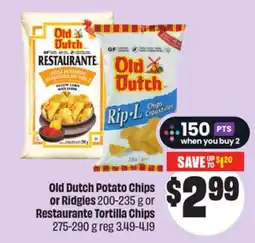 FreshCo Old Dutch Potato Chips or Ridgies 200-235 g or Restaurante Tortilla Chips, 275-290 G offer