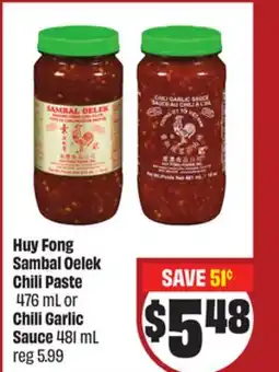 FreshCo Huy Fong Sambai Oelek Chili Paste 476 mL or Chili Garlic Sauce 481 mL - LNY offer