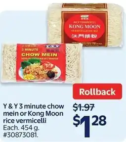 Walmart Y & Y3 minute chow mein or Kong Moon rice vermicelli offer