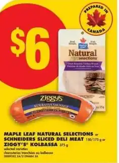 No Frills Maple leaf natural selections or schneiders sliced deli meat or ziggy's kolbassa offer