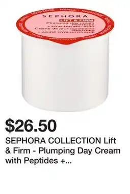 Sephora SEPHORA COLLECTION Lift & Firm - Plumping Day Cream with Peptides + Hyaluronic Acid offer