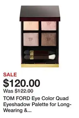 Sephora TOM FORD Eye Color Quad Eyeshadow Palette for Long-Wearing & Buildable Color offer