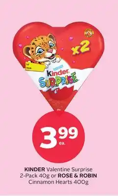 Rexall KINDER Valentine Surprise 2-Pack 40g or ROSE & ROBIN Cinnamon Hearts 400g offer