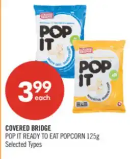 Shoppers Drug Mart COVERED BRIDGE POP IT READY TO EAT POPCORN offer