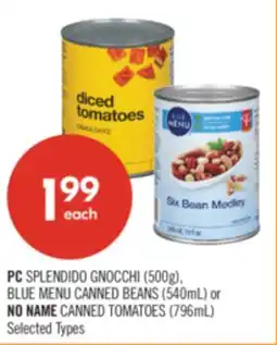 Shoppers Drug Mart PC SPLENDIDO GNOCCHI (500g), BLUE MENU CANNED BEANS (540mL) or NO NAME CANNED TOMATOES (796mL) offer
