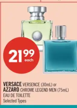 Shoppers Drug Mart VERSACE VERSENCE (30mL) or AZZARO CHROME LEGEND MEN (75mL) EAU DE TOILETTE offer