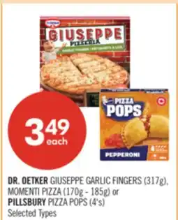 Shoppers Drug Mart DR. OETKER GIUSEPPE GARLIC FINGERS (317g), MOMENTI PIZZA (170g - 185g) or PILLSBURY PIZZA POPS (4's) offer
