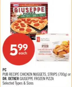Shoppers Drug Mart PC PUB RECIPE CHICKEN NUGGETS, STRIPS (700g) or DR. OETKER GIUSEPPE FROZEN PIZZA offer