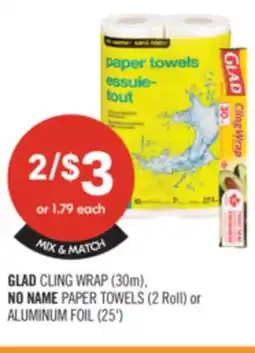 Shoppers Drug Mart GLAD CLING WRAP 30ml, NO NAME PAPER TOWELS (2 Roll) or ALUMINUM FOIL (25') offer