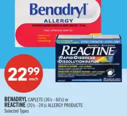 Shoppers Drug Mart BENADRYL CAPLETS (36's - 60's) or REACTINE (20's - 24's) ALLERGY PRODUCTS offer