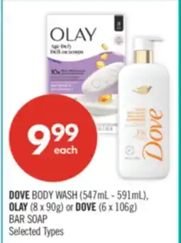 Shoppers Drug Mart DOVE BODY WASH (547mL - 591mL), OLAY (8 x 90g) or DOVE (6 x 106g) BAR SOAP offer