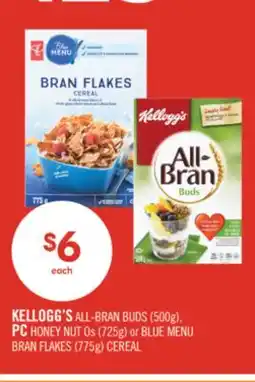 Shoppers Drug Mart KELLOGG'S ALL-BRAN BUDS (500g), PC HONEY NUT Os (725g) or BLUE MENU BRAN FLAKES (775g) CEREAL offer