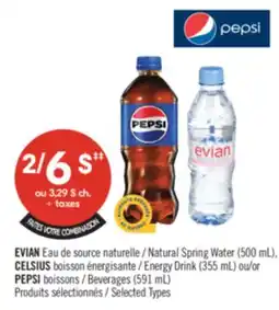 Pharmaprix EVIAN Natural Spring Water (500 mL), CELSIUS Energy Drink (355 mL) or PEPSI Beverages (591 mL) offer