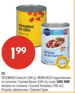 Pharmaprix PC SPLENDIDO Gnocchi (500 g), BLUE MENU Canned Beans (540 mL) or NO NAME Canned Tomatoes (796 mL) offer