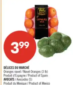 Pharmaprix DÉLICES DU MARCHÉ Navel Oranges (3 lb) Product of Spain Avocados (5) Product of Mexico offer